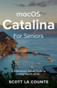 MacOS Catalina for Seniors - Scott La Counte