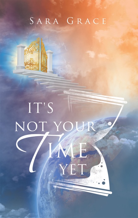 It's Not Your Time Yet