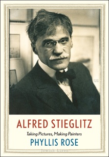Alfred Stieglitz by Phyllis Rose