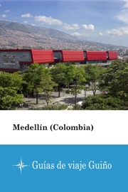 Medellín (Colombia) - Guías de viaje Guiño Guías de viaje Guiño