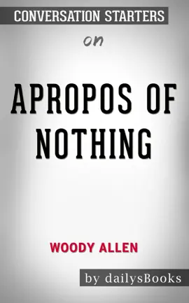 Apropos of Nothing by Woody Allen: Conversation Starters