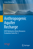 Anthropogenic Aquifer Recharge - Robert G. Maliva