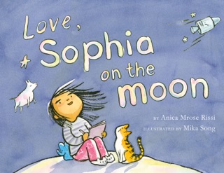 Love, Sophia on the Moon by Anica Mrose Rissi & Mika Song