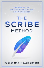 The Scribe Method - Tucker Max & Zach Obront