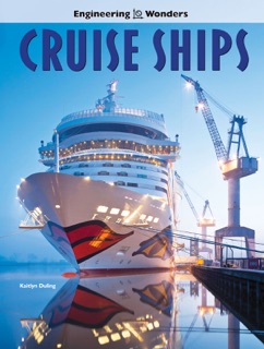 Engineering Wonders Cruise Ships by Kaitlyn Duling