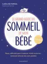 Le grand guide du sommeil de mon bébé