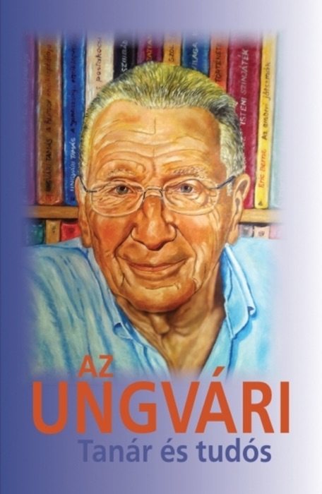 Az Ungvári - Tanár és tudós