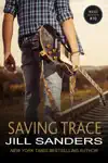 Saving Trace by Jill Sanders Book Summary, Reviews and Downlod