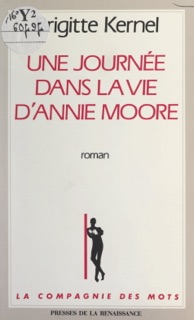 Une journée dans la vie d'Annie Moore by Brigitte Kernel