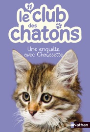 club des chatons t11: une enquete avec chaussette - Christelle Chatel