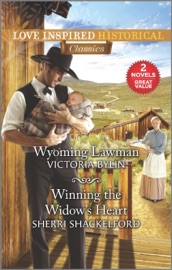 Wyoming Lawman & Winning the Widow's Heart - Victoria Bylin & Sherri Shackelford