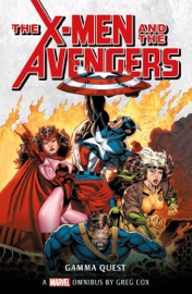 X-Men and the Avengers: The Gamma Quest Omnibus - Greg Cox