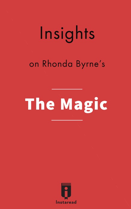 Insights on Rhonda Byrne's The Magic