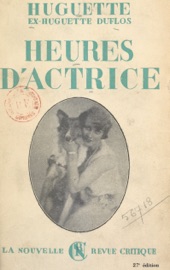 Heures d'actrice - Huguette Duflos