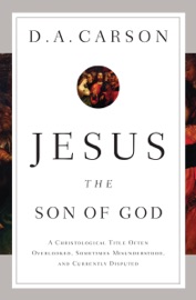 Jesus the Son of God - D. A. Carson