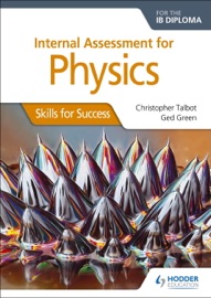 Internal Assessment Physics for the IB Diploma: Skills for Success - Christopher Talbot