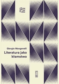 Literatura jako kłamstwo - Joanna Ugniewska & Giorgio Manganelli