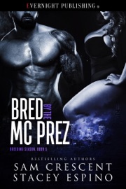 Bred by the MC Prez - Sam Crescent & Stacey Espino