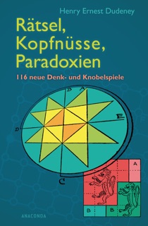 Rätsel, Kopfnüsse, Paradoxien by Henry Ernest Dudeney