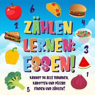 Zählen lernen: Essen! Kannst du alle Bananen, Karotten und Pizzas finden und zählen? by Pamparam Kinderbücher