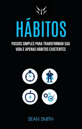Read: Hábitos: Passos Simples Para Transformar Sua Vida Book E Apenas Hábitos Existentes