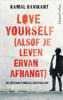 Love yourself (alsof je leven ervan afhangt) - Kamal Ravikant