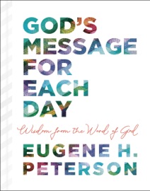 God's Message for Each Day - Eugene H. Peterson