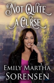 Not Quite a Curse - Emily Martha Sorensen