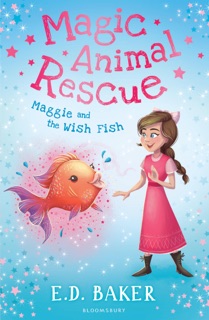Magic Animal Rescue 2: Maggie and the Wish Fish by E.D. Baker