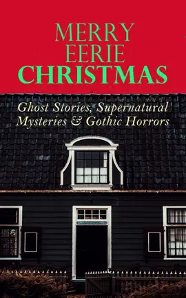 Read: MERRY EERIE CHRISTMAS - Ghost Stories, Book Supernatural Mysteries & Gothic Horrors