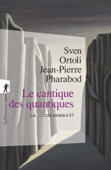 Le cantique des quantiques - Sven Ortoli & Jean-Pierre Pharabod