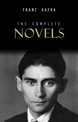 Read: Franz Kafka: Book The Complete Novels