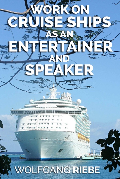 Work on Cruise Ships as an Entertainer & Speaker