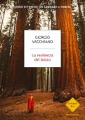 La resilienza del bosco - Giorgio Vacchiano