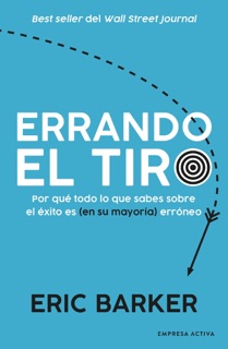 Errando el tiro by Eric Barker