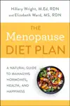 The Menopause Diet Plan by Hillary Wright, M.Ed., RDN & Elizabeth M. Ward, M.S., R.D. Book Summary, Reviews and Downlod