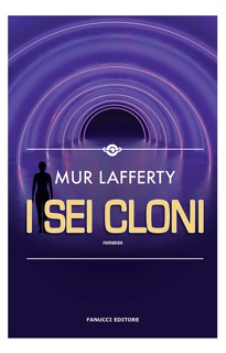 Sei cloni by Mur Lafferty