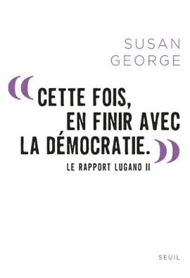 Read: " Cette Book fois, en finir avec la démocratie. ". Le Rapport Lugano II