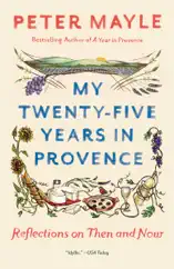 My Twenty-Five Years in Provence