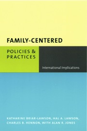 Family-Centered Policies and Practices - Katharine Briar-Lawson, Hal Lawson & Charles Hennon
