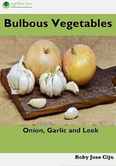 Bulbous Vegetables: Onion, Garlic and Leeks