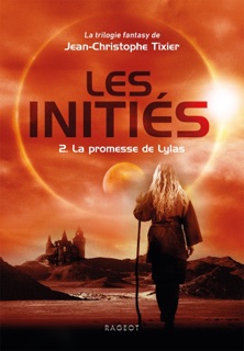Les Initiés - La promesse de Lylas by Jean-Christophe Tixier