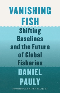 Vanishing Fish by Daniel Pauly