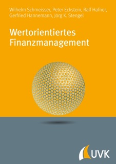 Wertorientiertes Finanzmanagement by Wilhelm Schmeisser, Peter P. Eckstein, Ralf Hafner, Gerfried Hannemann & Jörg K. Stengel