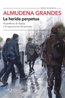 La herida perpetua by Almudena Grandes