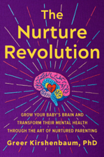 The Nurture Revolution - Greer Kirshenbaum, PhD Cover Art