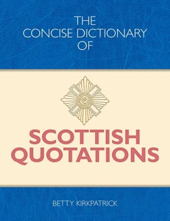 Concise Dictionary of Scottish Quotations by Betty Kirkpatrick