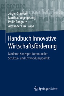 Handbuch Innovative Wirtschaftsförderung by Jürgen Stember, Matthias Vogelgesang, Philip Pongratz & Alexander Fink