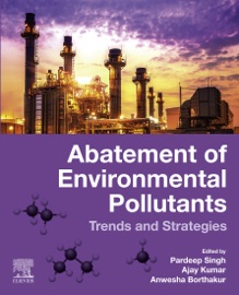 Abatement of Environmental Pollutants - Pardeep Singh, Ajay Kumar & Anwesha Borthakur