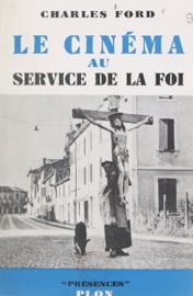 Le cinéma au service de la foi - Charles Ford